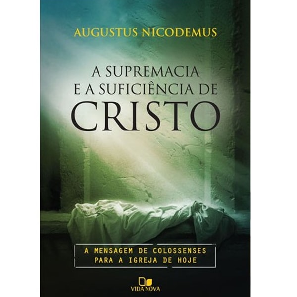 Livro "A Supremacia e a Suficiência de Cristo" de Augustus Nicodemus Lopes, capa com luz sobre túmulo vazio. — Plenitude