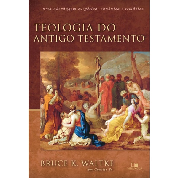 Teologia do Antigo Testamento | Bruce K. Waltke