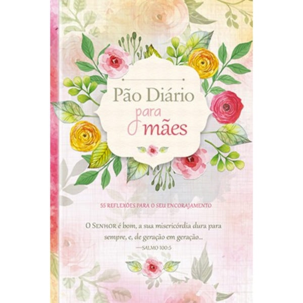 Livro "Pão Diário Para Mães", capa com fundo floral em tons de rosa e branco. — Plenitude