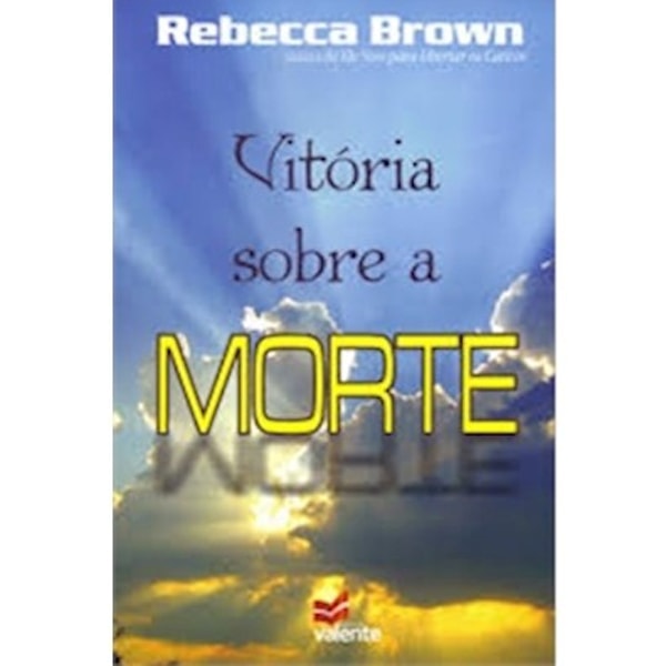 Vitória Sobre a Morte | Rebecca Brown