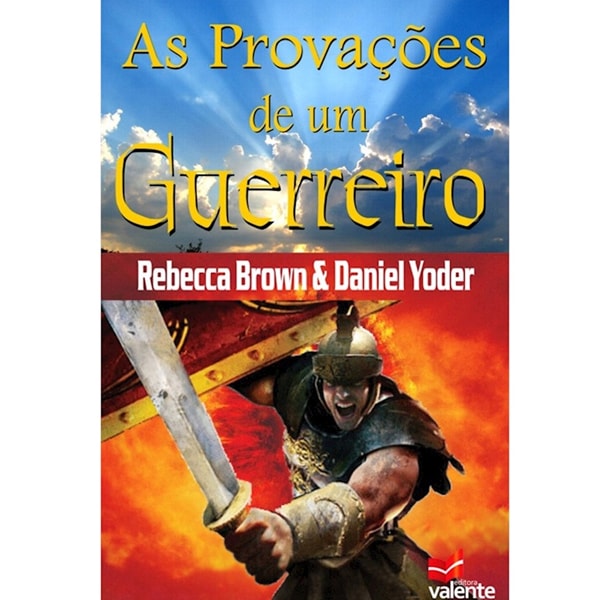 Livro As Provações de Um Guerreiro de Rebecca Brown e Daniel Yoder, capa com guerreiro romano e céu azul. — Plenitude
