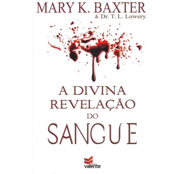 Livro A Divina Revelação do Sangue de Mary K. Baxter e Dr. T. L. Lowery, capa branca com respingos de sangue. — Plenitude