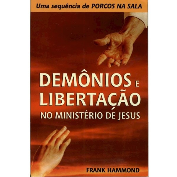 Livro Demônios e Libertação no Ministério de Jesus de Frank Hammond, capa vermelha com mãos. — Plenitude