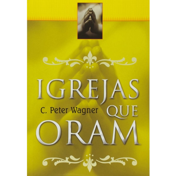 Livro Igrejas que Oram, capa amarela com mãos em oração no topo. — Plenitude