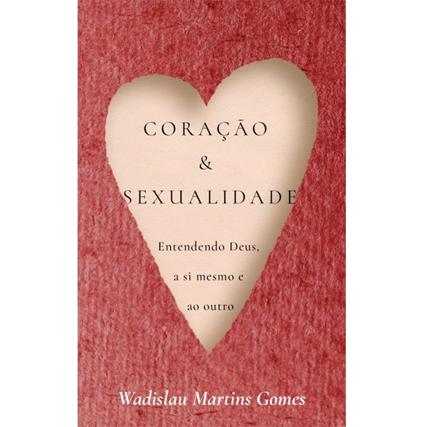 Capa do livro Coração e Sexualidade, em tons de vermelho com um coração vazado no centro. — Plenitude