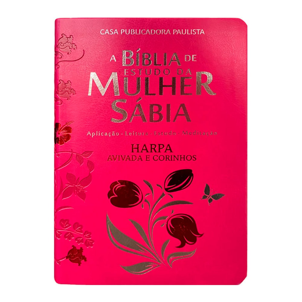 Bíblia de Estudo da Mulher Sábia, capa luxo rosa pink com detalhes florais em relevo e letras douradas, com Harpa Avivida e — Plenitude