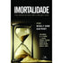 Imortalidade  | Russell P. Shedd e Alan Pieratt