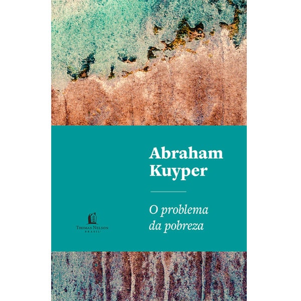 O Problema da Pobreza | Abraham Kuyper