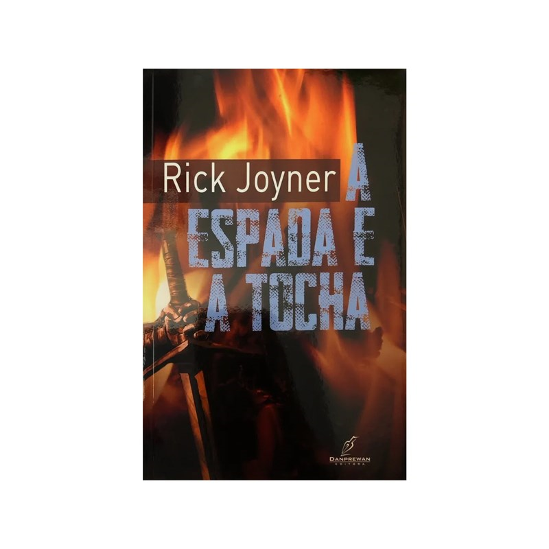 Livro "A Espada E A Tocha" de Rick Joyner, capa com espada e chamas. — Plenitude