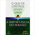 Livro O Que os Cristãos Devem Saber Sobre A Importância do Perdão de John A, capa branca e verde. — Plenitude