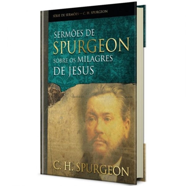 Sermões De Spurgeon Sobre Os Milagres De Jesus | C. H. Spurgeon