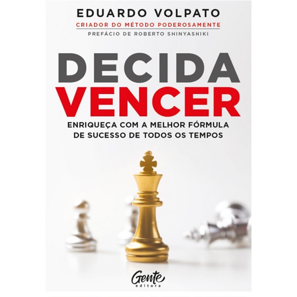Livro de capa comum, "Decida Vencer" de Eduardo Volpato, com fundo branco e um rei de xadrez dourado. — Plenitude