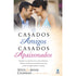 Livro Casados Amigos, Casados Apaixonados, capa com casal sorrindo. — Plenitude