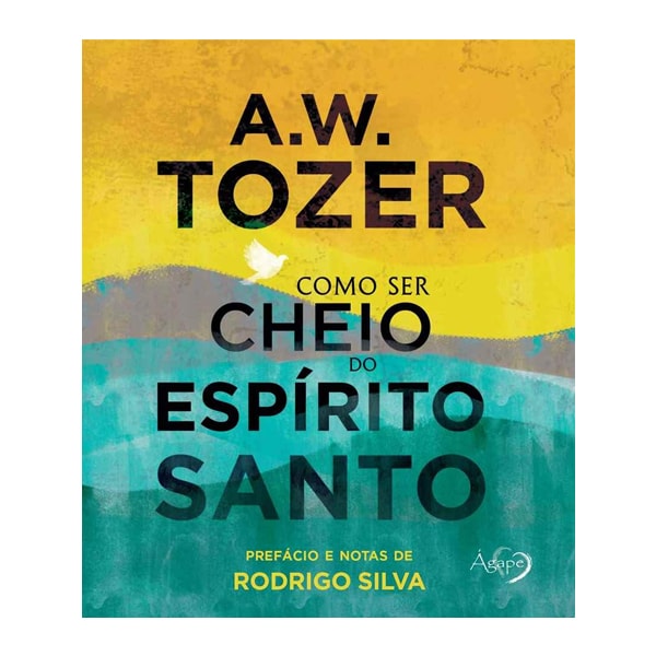 Livro Como Ser Cheio de Espírito Santo de A. W. Tozer, capa amarela e verde com pomba branca. — Plenitude