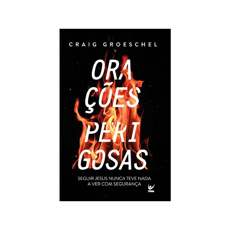 Orações Perigosas | Graig Groeschel