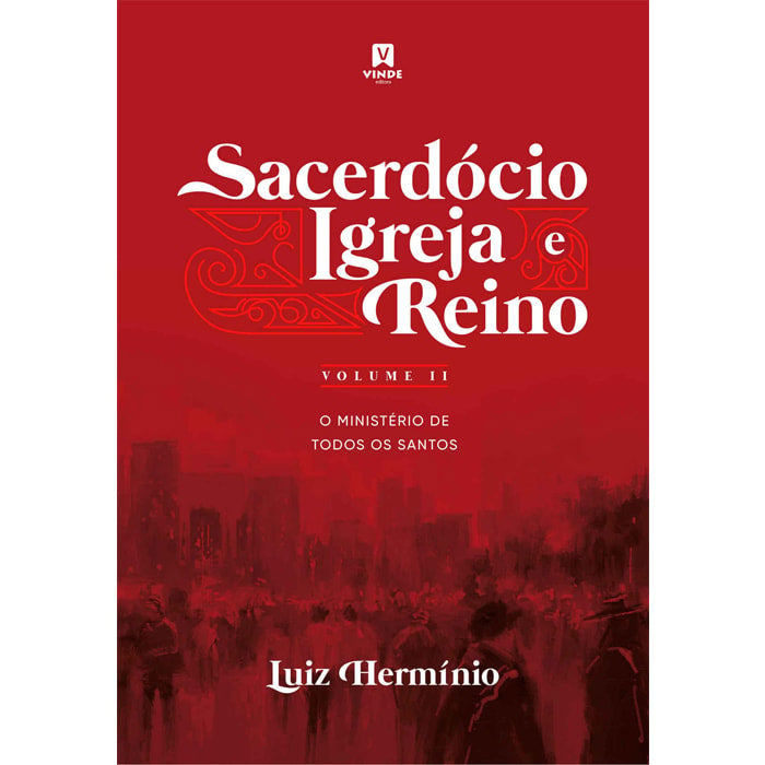 Sacerdócio, Igreja e Reino | Volume II | Luiz Hermínio