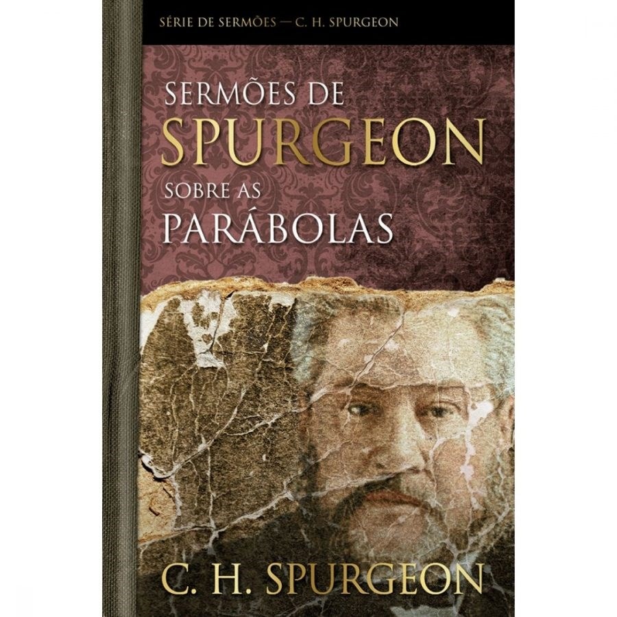 Livro "Sermões de Spurgeon Sobre as Parábolas" de C. H. Spurgeon, capa marrom escura com imagem de rosto e letras douradas. — Plenitude