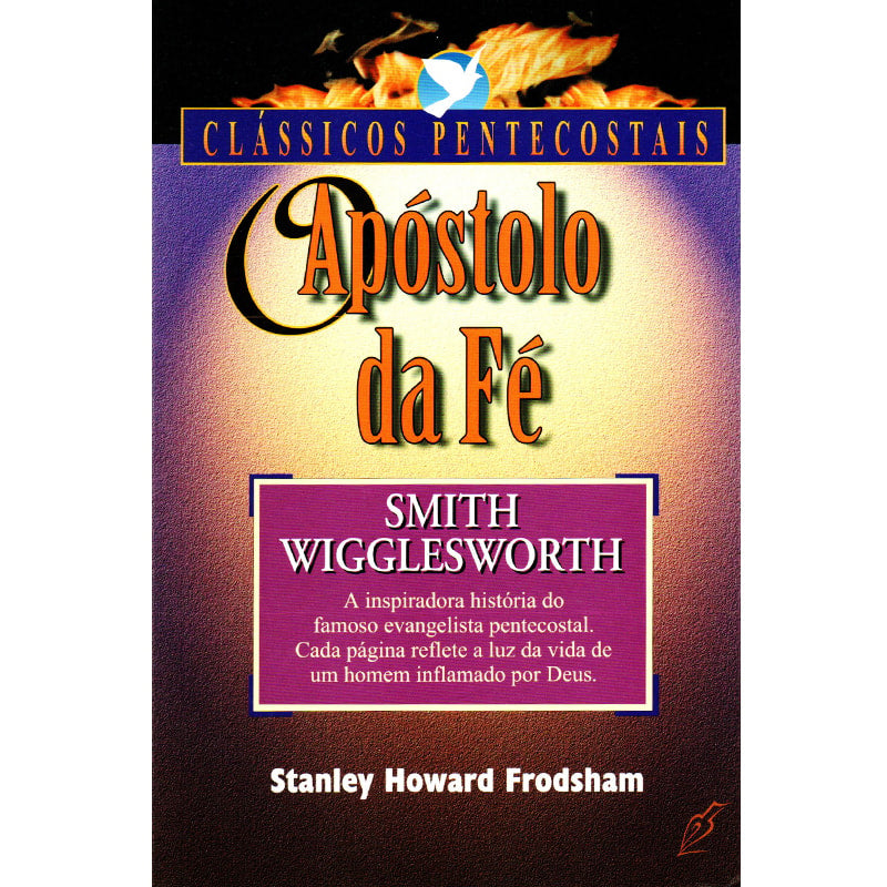 Apóstolo da Fé | Stanley Howard Frodsham