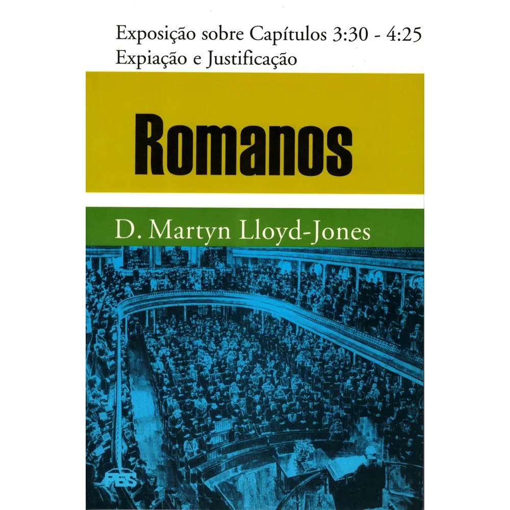Livro Romanos Vol. 3 Expiação e a Justificação de D. Martyn Lloyd-Jones. Capa amarela com imagem de auditório. — Plenitude