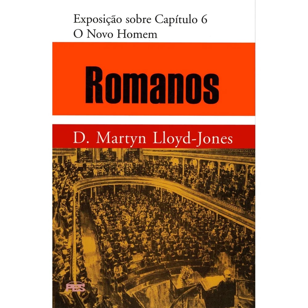Livro Romanos Vol. 5 O Novo Homem de D. Martyn Lloyd-Jones. Capa laranja com imagem de auditório. — Plenitude