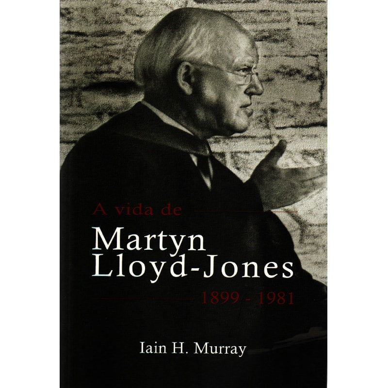 Livro "A vida de Martyn Lloyd-Jones | 1899 - 1981" de Iain H. Murray, capa com foto em preto e branco. — Plenitude
