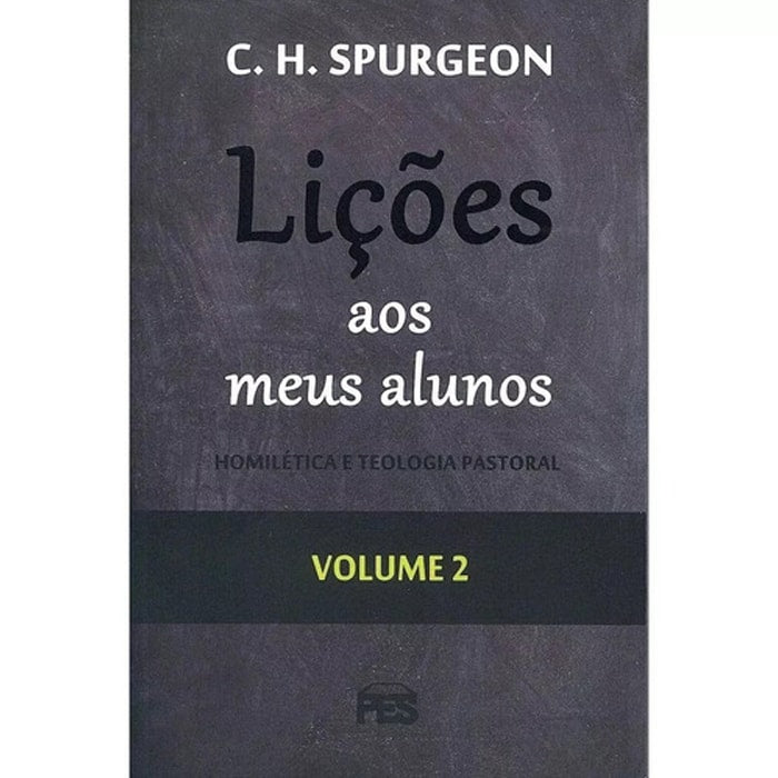 Capa do livro Lições aos meus Alunos Volume 2 de C. H. Spurgeon, com fundo preto que simula um quadro-negro. — Plenitude