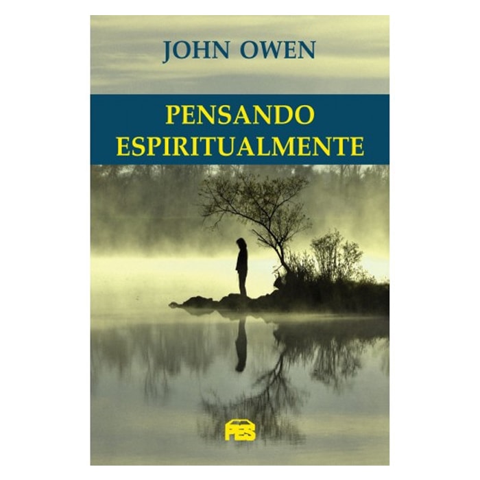 Livro "Pensando Espiritualmente | Nova Edição" de John Owen, capa com paisagem de lago e névoa. — Plenitude