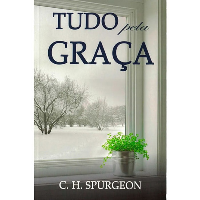 Livro Tudo Pela Graça de C. H. Spurgeon, capa com janela e paisagem nevada. — Plenitude