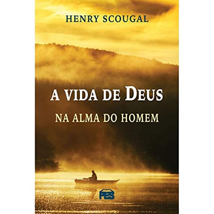 Livro A vida de Deus na Alma do Homem de Henry Scougal. Capa amarela com barco em lago. — Plenitude