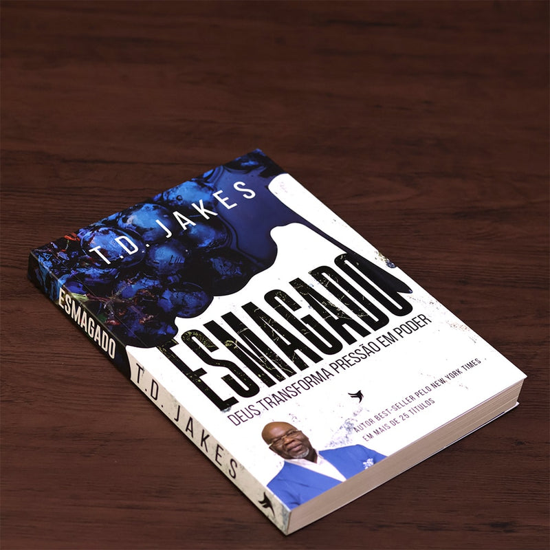 Esmagado | Deus transforma pressão em poder | T. D. Jakes
