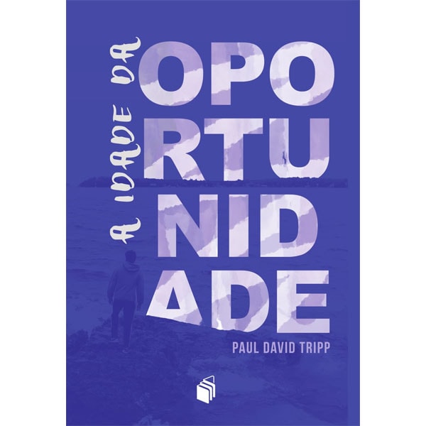 Livro "A Idade da Oportunidade" de Paul David Tripp, capa azul com letras brancas. — Plenitude
