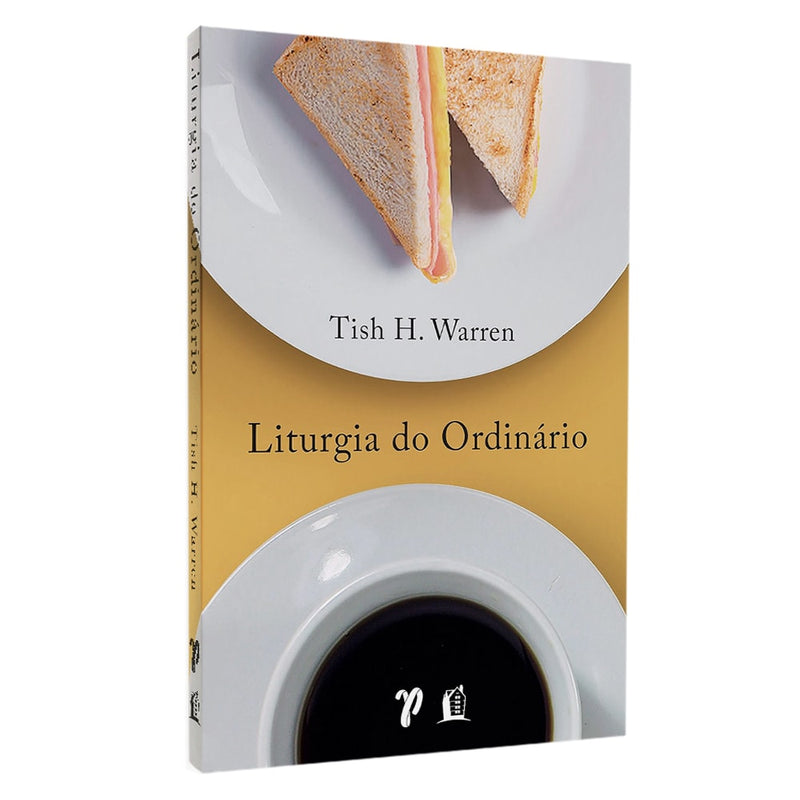 Liturgia do Ordinário | Tish H. Warren