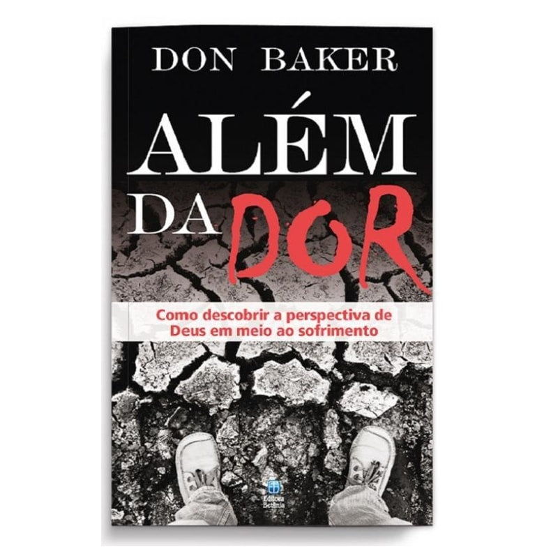 Livro de capa comum, Além da Dor, de Don Baker, com capa preta e imagem de pés sobre terra rachada. — Plenitude