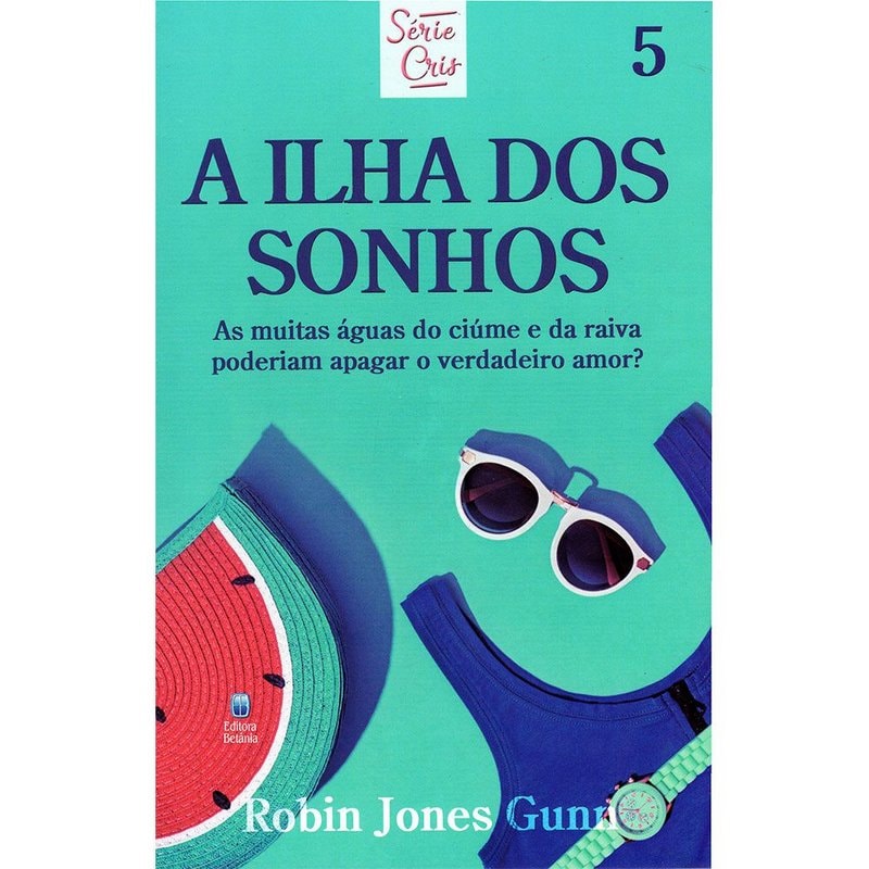 Livro "A Ilha dos Sonhos" Série Cris Vol. 5 de Robin Jones Gunn, capa azul com melancia e óculos de sol. — Plenitude