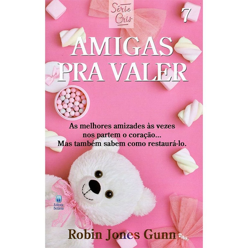 Livro Amigas Pra Valer, Série Cris Vol. 7, Nova Edição, capa rosa com ursinho de pelúcia e marshmallows. — Plenitude
