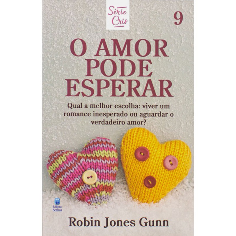 Livro 'O Amor Pode Esperar' (Série Cris Vol. 9) de Robin Jones Gunn, capa branca com corações de tricô. — Plenitude