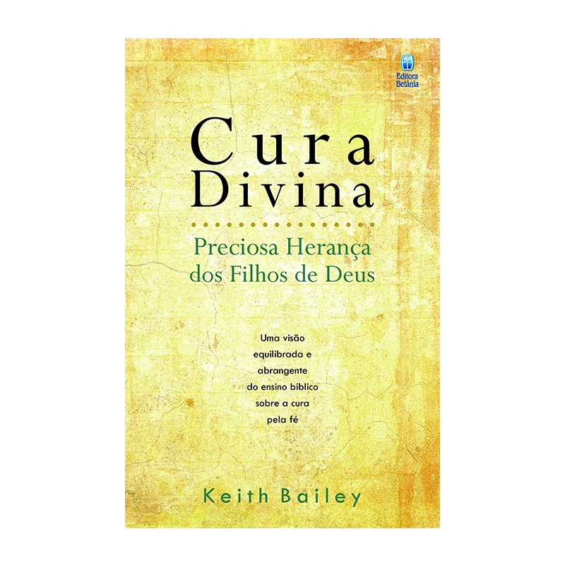 Livro 'Cura Divina' de Keith Bailey, capa amarela texturizada com título em verde. — Plenitude