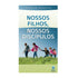 Capa de livro "Nossos Filhos, Nossos Discípulos" de Nelson Gouvea, com céu azul e gramado verde, e uma família caminhando. — Plenitude