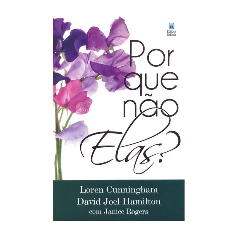 Por que não Elas? | Loren Chunningham e David Joel Hamilton