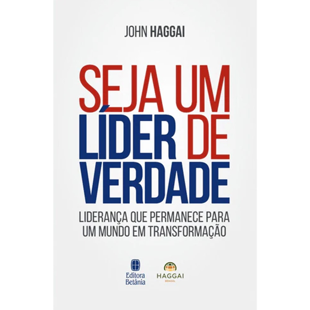 Seja Um Líder de Verdade | John Haggai