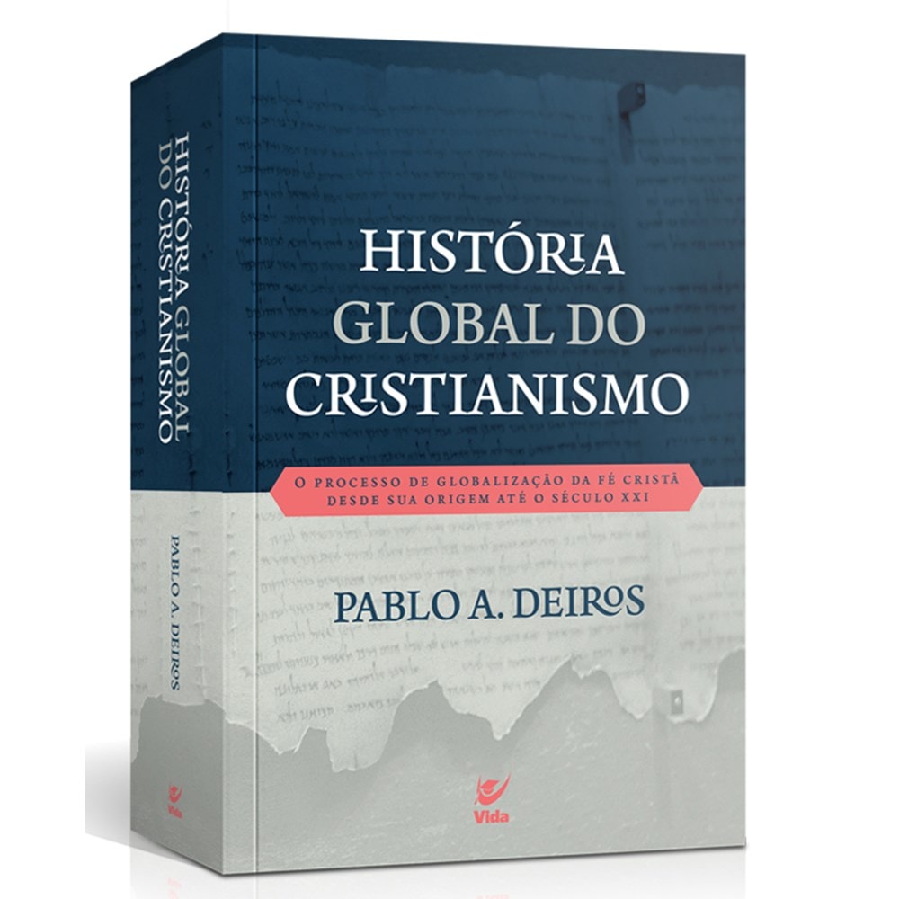 História Global do Cristianismo | Pablo A. Deiros
