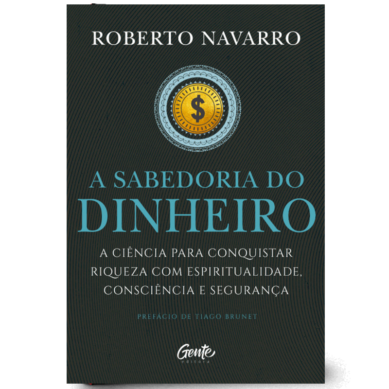 A Sabedoria do Dinheiro | Roberto Navarro