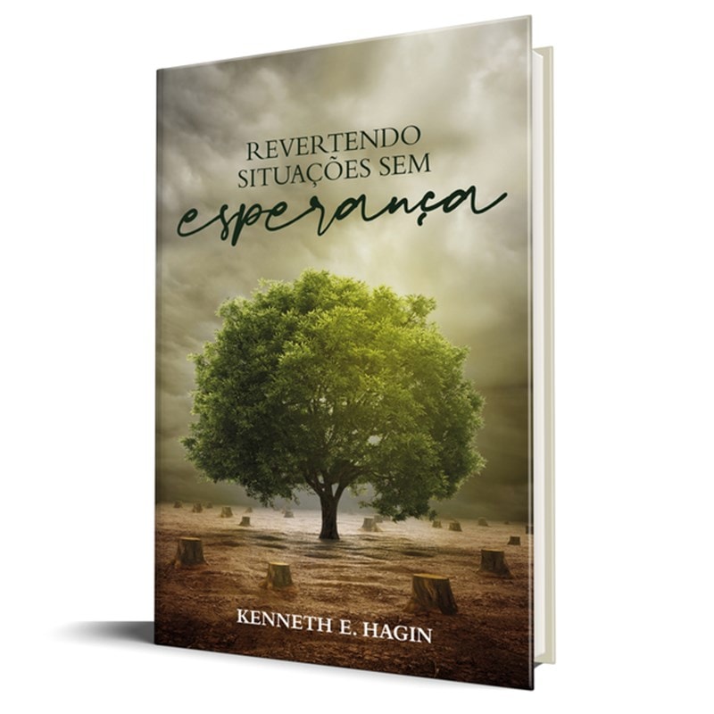Livro Revertendo situações sem esperança de Kenneth E. Hagin, capa com árvore verde e tocos. — Plenitude