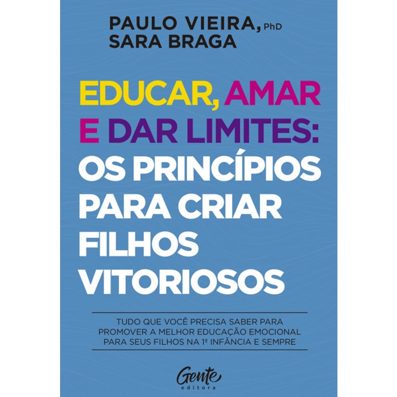 Livro Educar, amar e dar limites de Paulo Vieira e Sara Braga, capa azul com letras brancas e amarelas. — Plenitude