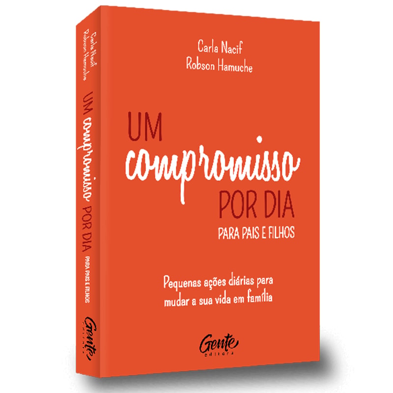 Um compromisso por dia para pais e filhos | Carla Nacif e Robson Hamuche