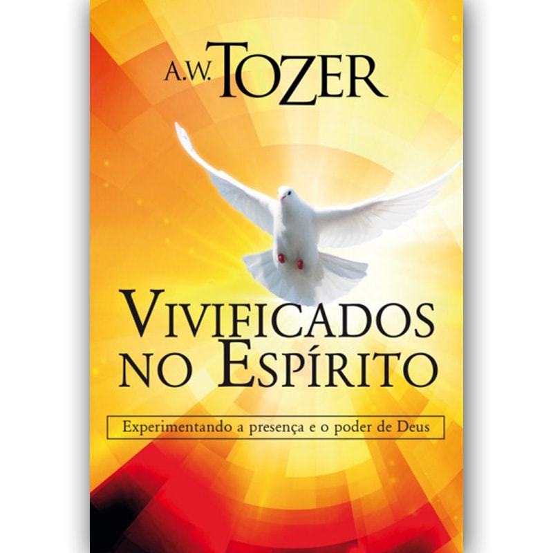 Vivificados no Espírito | A.W. Tozer