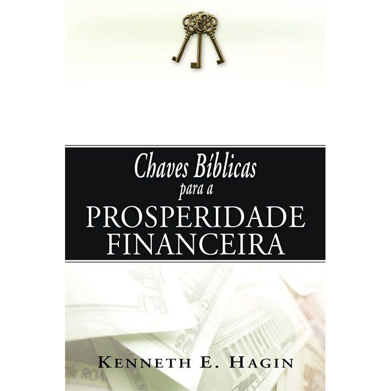 Livro "Chaves Bíblicas Para a Prosperidade Financeira" de Kenneth E. Hagin, capa com chaves douradas e notas de dinheiro. — Plenitude