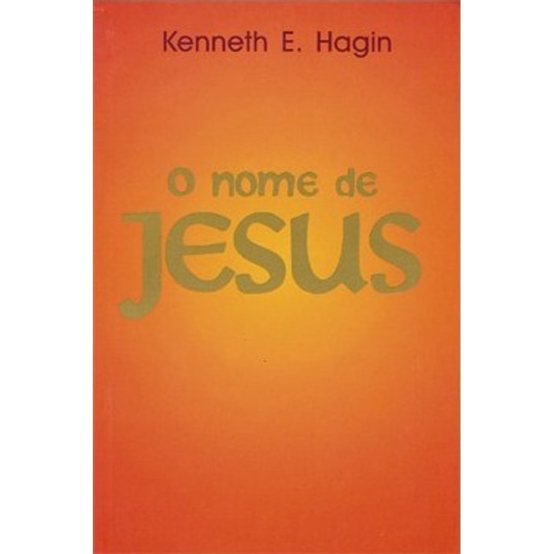 Livro O Nome de Jesus, Kenneth E. Hagin, capa laranja com texto dourado. — Plenitude