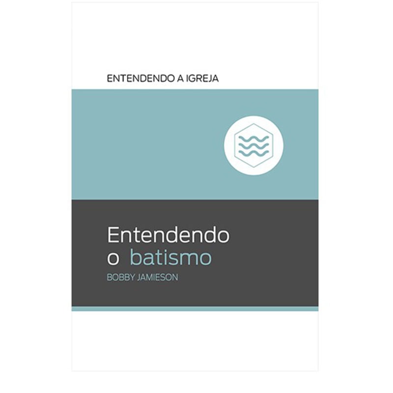 Livro Entendendo o Batismo de Bobby Jamieson, capa branca e cinza com faixa azul. — Plenitude