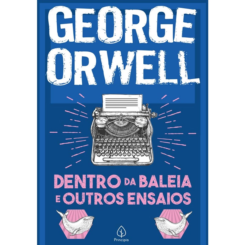 Dentro da Baleia e Outros Ensaios | Geroge Owell